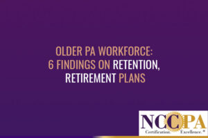 PA-workforce Older PA workforce: 6 findings on retention, retirement plans